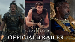 Gladiator&nbsp;II |&nbsp;Official Trailer (2024 Movie) - Paul Mescal, Pedro Pascal, Denzel Washington