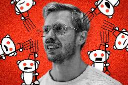 Why Reddit’s CEO Never Saw This Coming