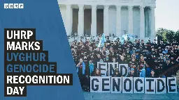 Uyghur Human Rights Project Marks Uyghur Genocide Recognition Day with Call for Urgent Global Action - Uyghur Human Rights Project