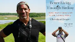 Author, Show Host & LGBTQ Activist Christian Cooper on Bird Watching While Black