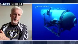 James Cameron reacts sub implosion: 'I'm struck by the similarity of the Titanic disaster itself'