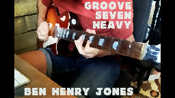 Ben Henry Jones - Groove Seven Heavy