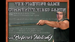 The Fighting Game Community Video Game Canon with Professor IdolismJ