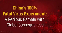 China's Alarming Experiment With a 100% Fatal Covid-Like Pangolin CoronaVirus