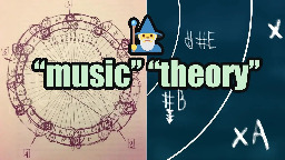 music theory is witchcraft