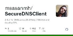 GitHub - msasanmh/SecureDNSClient: A GUI for DNSLookup, DNSProxy, DNSCrypt and GoodbyeDPI.