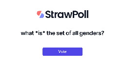 What *is* the set of all genders? - Online Poll - StrawPoll.com