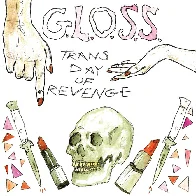 TRANS DAY OF REVENGE, by G.L.O.S.S.