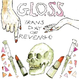 TRANS DAY OF REVENGE, by G.L.O.S.S.