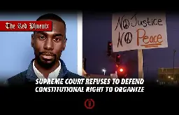 Supreme Court refuses to defend constitutional right to organize