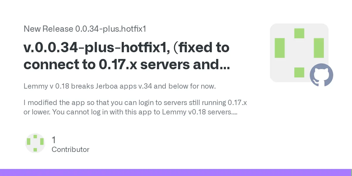 Release v.0.0.34-plus-hotfix1, (fixed to connect to 0.17.x servers and earlier) · ShinyLuxray/jerboa