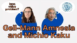 Gell-Mann Amnesia and Michio Kaku