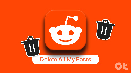 How to Delete All Reddit Posts and Comments on Web Browser