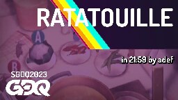 Ratatouille by adef in 21:59 - Summer Games Done Quick 2023