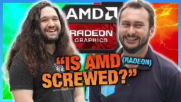 "Is AMD (Radeon) Actually Screwed?" ft. Steve of Hardware Unboxed