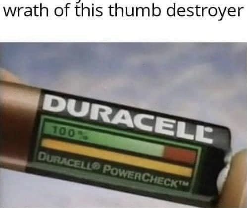 image of a battery with a built in tester, under text reading, "wrath of this thumb destroyer"
