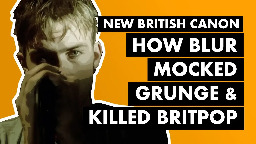 Woo-hoo!: How Blur Mocked Grunge &amp; Destroyed Britpop ["Song 2"] | New British Canon