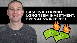 Cash is a terrible long-term investment, even at 5% interest