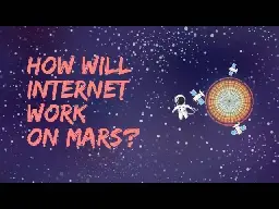 This Is The best way to set up the internet on Mars?